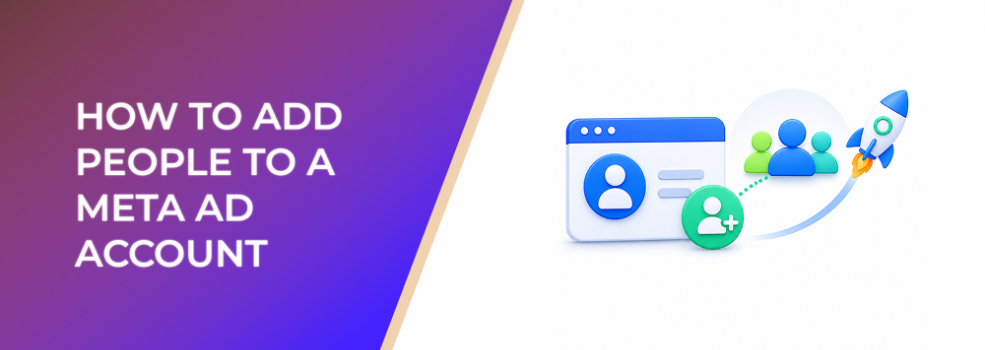 How to Add People to a Meta Ad Account Without Slowing Campaign Launches