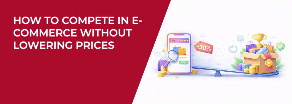 How to Compete in E-commerce Without Lowering Prices