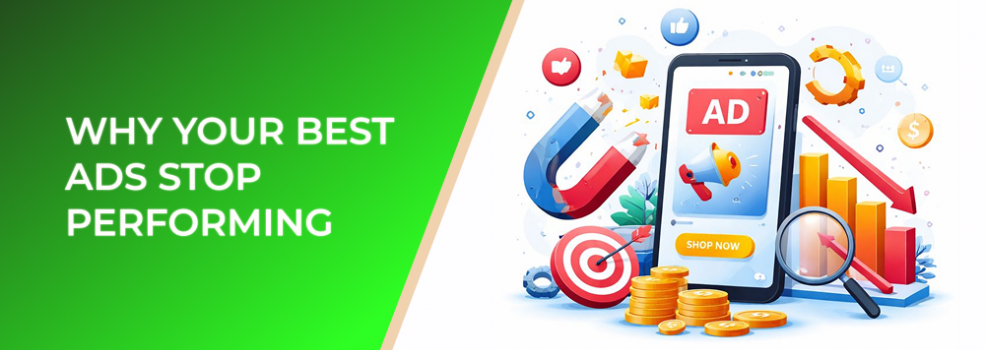 Why Your Best Ads Stop Performing