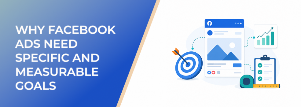 Why Facebook Ads Need Specific and Measurable Goals