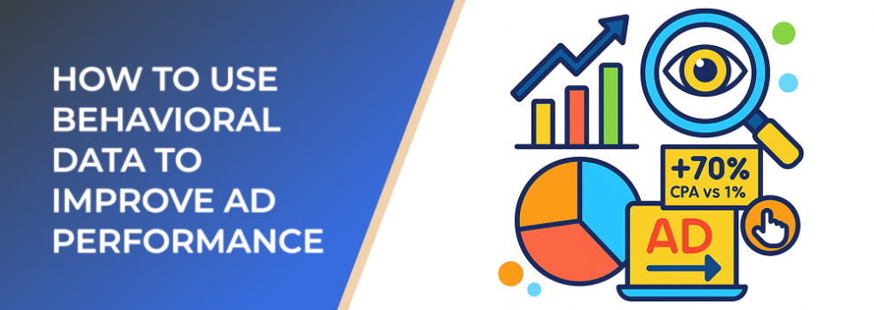How to Use Behavioral Data to Improve Ad Performance