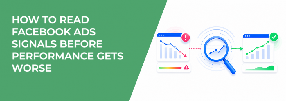 How To Read Facebook Ads Signals Before Performance Gets Worse