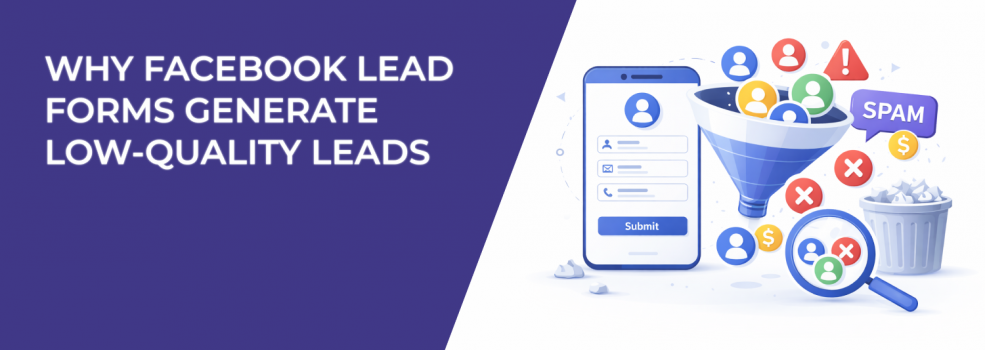 Why Facebook Lead Forms Generate Low-Quality Leads