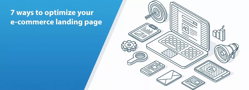 7 Tips to Optimize Your E-commerce Landing Page