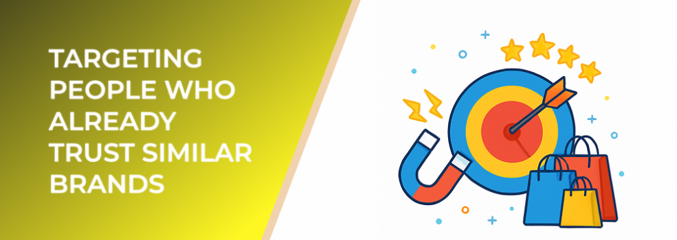 Targeting People Who Already Trust Similar Brands