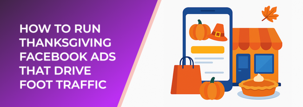 How to Run Thanksgiving Facebook Ads That Drive Foot Traffic