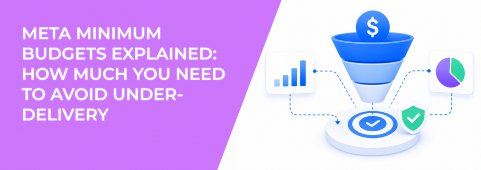 Meta Minimum Budgets Explained: How Much You Need to Avoid Under-Delivery