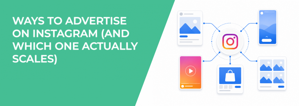 Ways to Advertise on Instagram (And Which One Actually Scales)