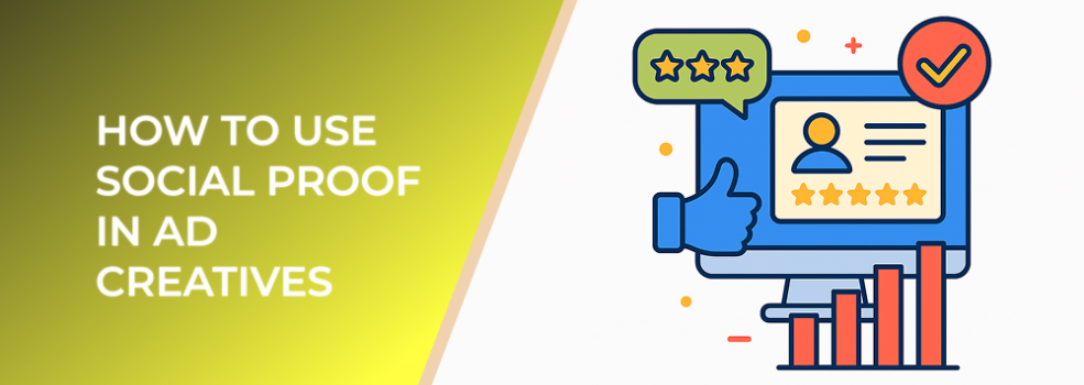 How to Use Social Proof in Ad Creatives