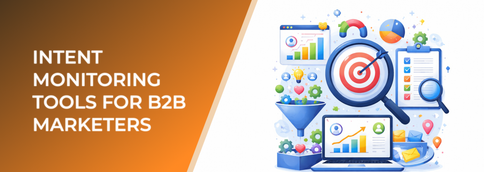Intent Monitoring Tools for B2B Marketers