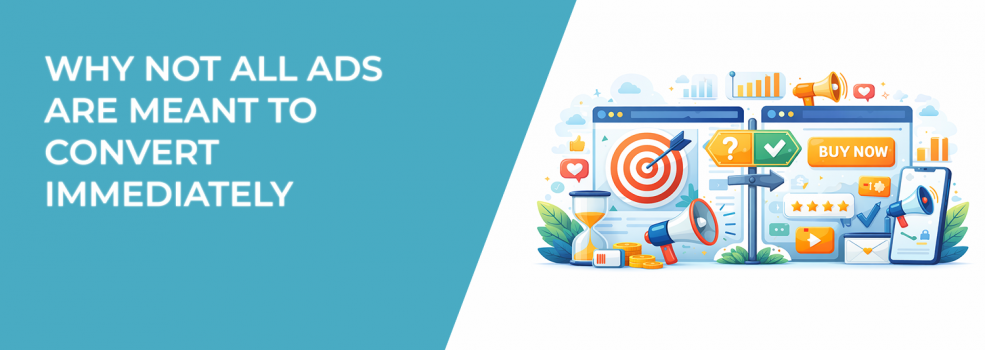 Why Not All Ads Are Meant to Convert Immediately