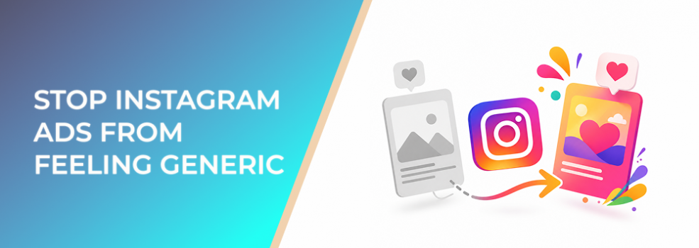 How to Stop Instagram Ads From Feeling Generic With a Clear Emotional Direction