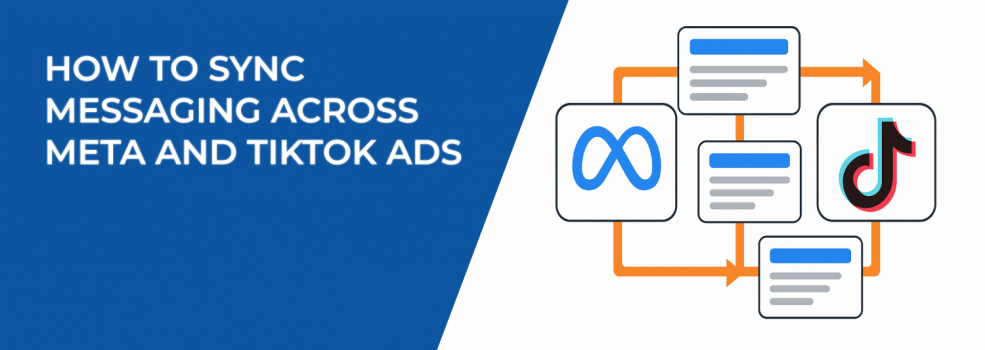 How to Sync Messaging Across Meta and TikTok Ads