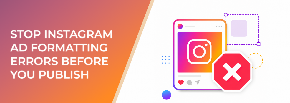 Stop Instagram Ad Formatting Errors Before You Publish