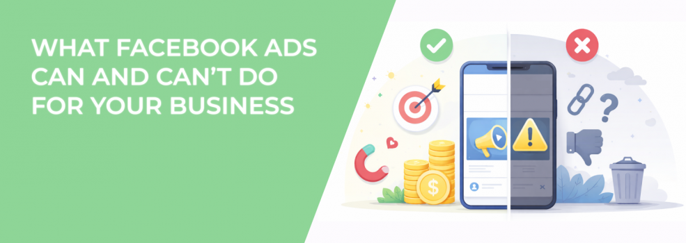 What Facebook Ads Can and Can’t Do for Your Business