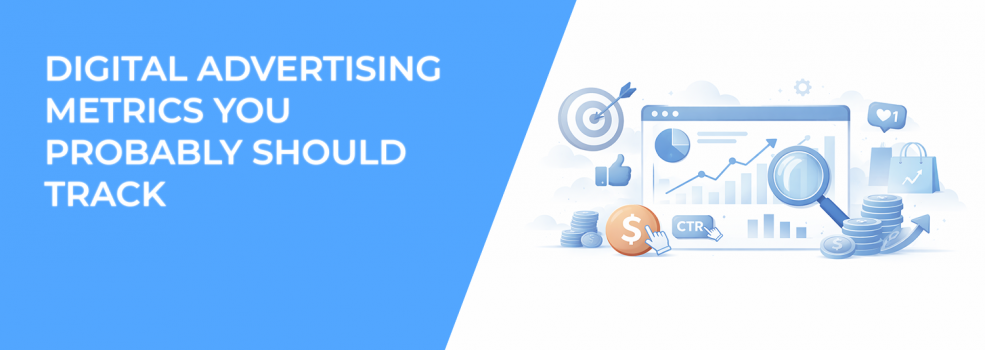 Digital Advertising Metrics You Should Probably Track