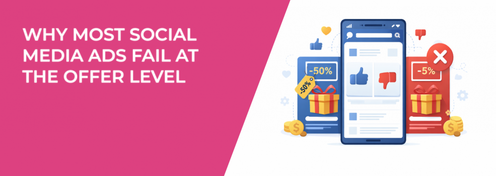 Why Most Social Media Ads Fail at the Offer Level