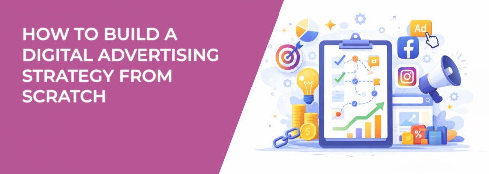 How to Build a Digital Advertising Strategy From Scratch