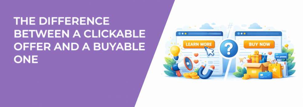 The Difference Between a Clickable Offer and a Buyable One