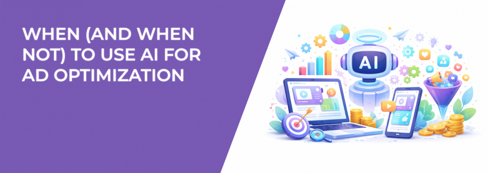 When (and When Not) to Use AI for Ad Optimization