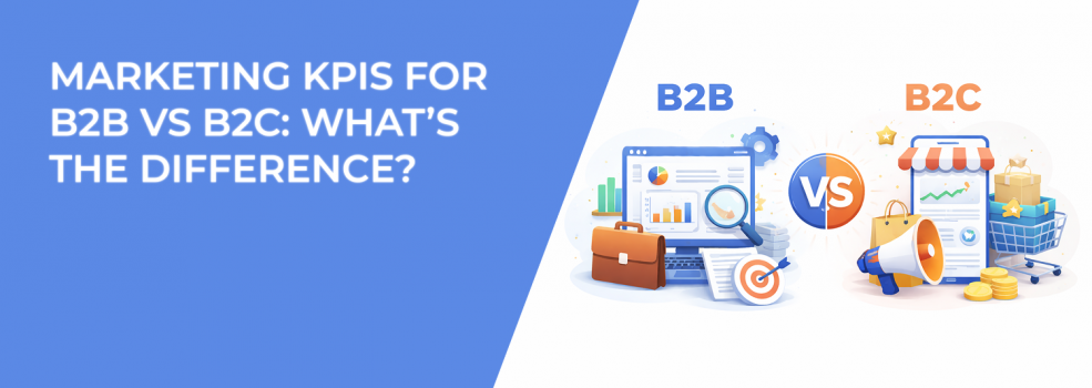 Marketing KPIs for B2B vs B2C: What’s the Difference?