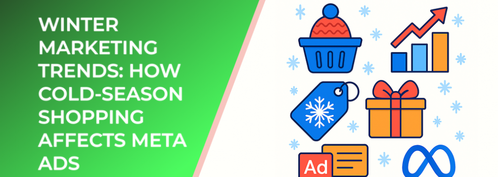 Winter Marketing Trends: How Cold-Season Shopping Affects Meta Ads