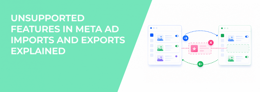 Unsupported Features in Meta Ad Imports and Exports Explained