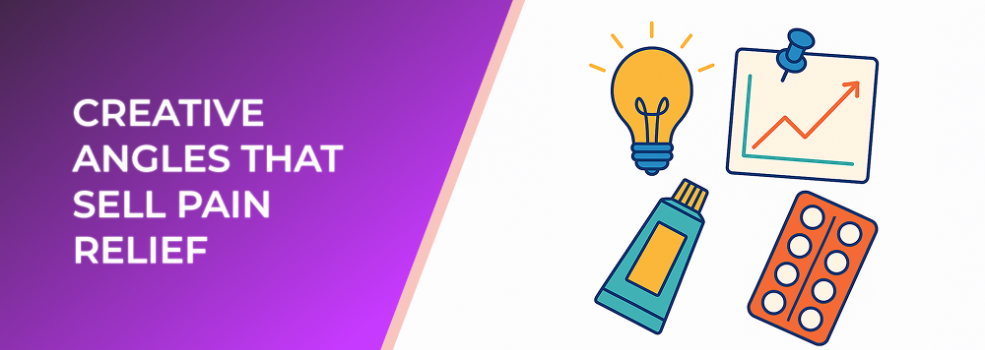 Creative Angles That Sell Pain Relief