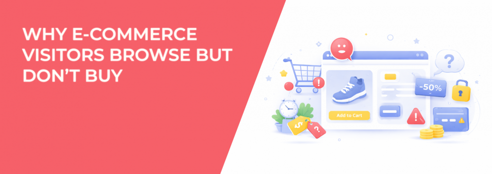 Why E-commerce Visitors Browse but Don’t Buy