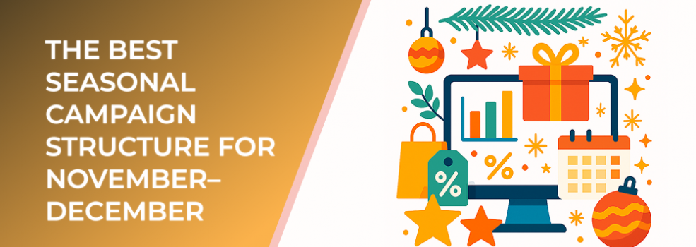 The Best Seasonal Campaign Structure for November–December