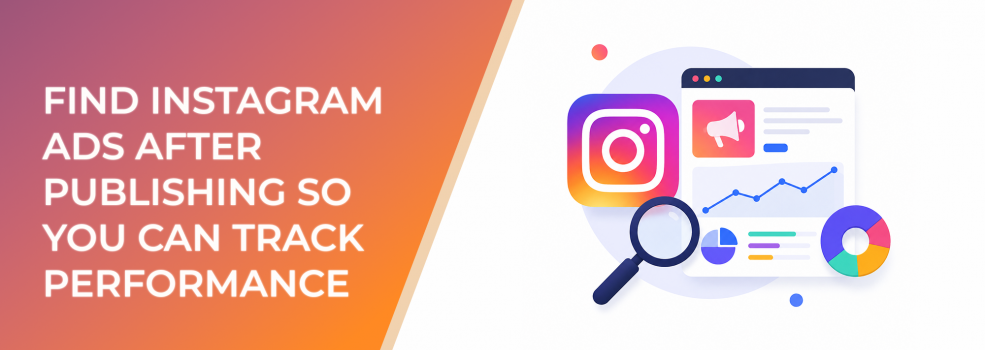 Find Instagram Ads After Publishing So You Can Track Performance