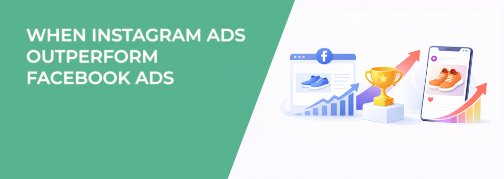 When Instagram Ads Outperform Facebook Ads