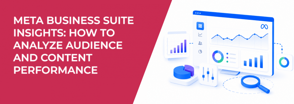 Meta Business Suite Insights: How to Analyze Audience and Content Performance