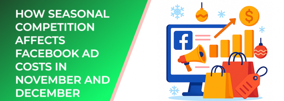 How Seasonal Competition Affects Facebook Ad Costs in November and December