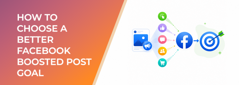How to Choose a Better Facebook Boosted Post Goal Than the Default Option