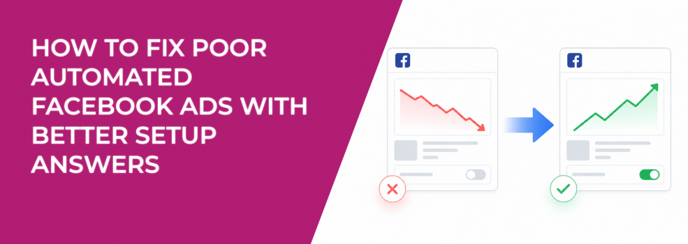How To Fix Ineffective Automated Facebook Ads With Better Setup