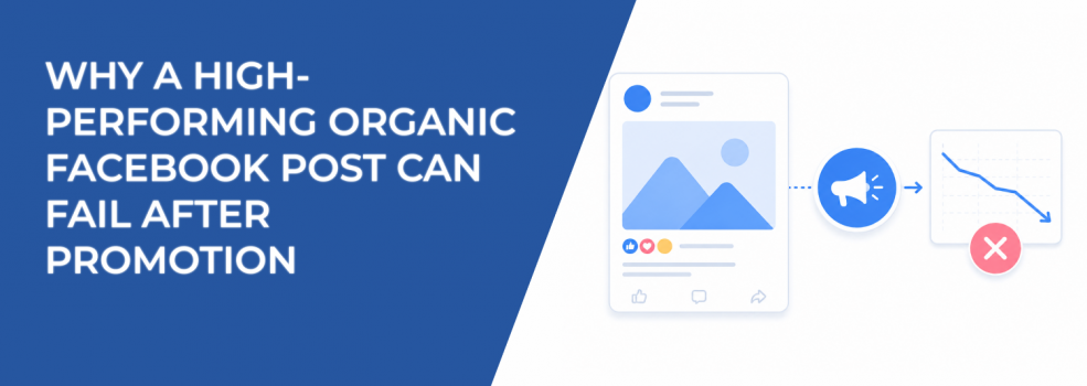 Why a High-Performing Organic Facebook Post Can Fail After Promotion