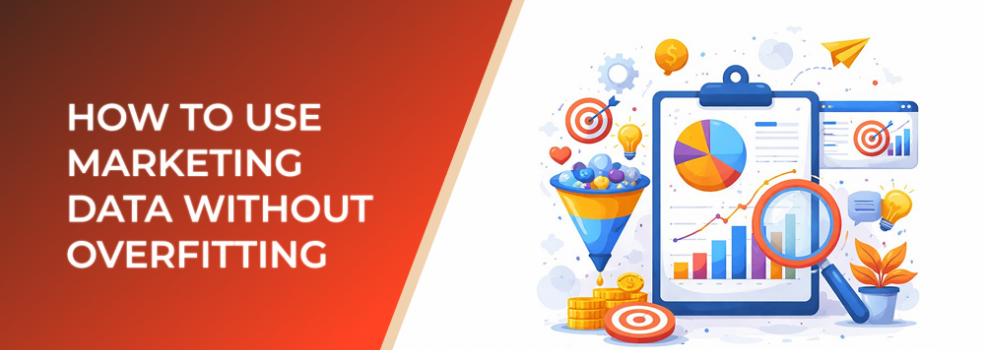How to Use Marketing Data Without Overfitting