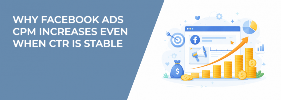 Why Facebook Ads CPM Increases Even When CTR Is Stable