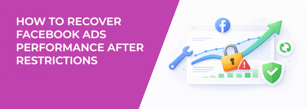 How to Recover Facebook Ads Performance After Restrictions