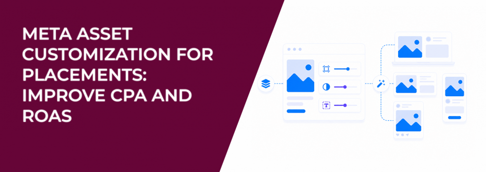 Meta Asset Customization for Placements: Improve CPA and ROAS