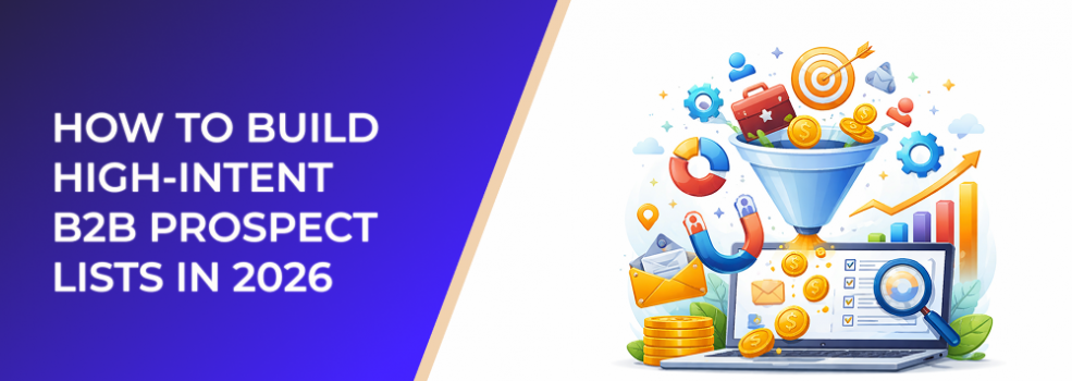 How to Build High-Intent B2B Prospect Lists in 2026