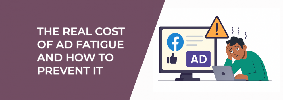 The Real Cost of Ad Fatigue and How to Prevent It