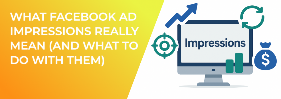 What Facebook Ad Impressions Really Mean (And What to Do With Them)
