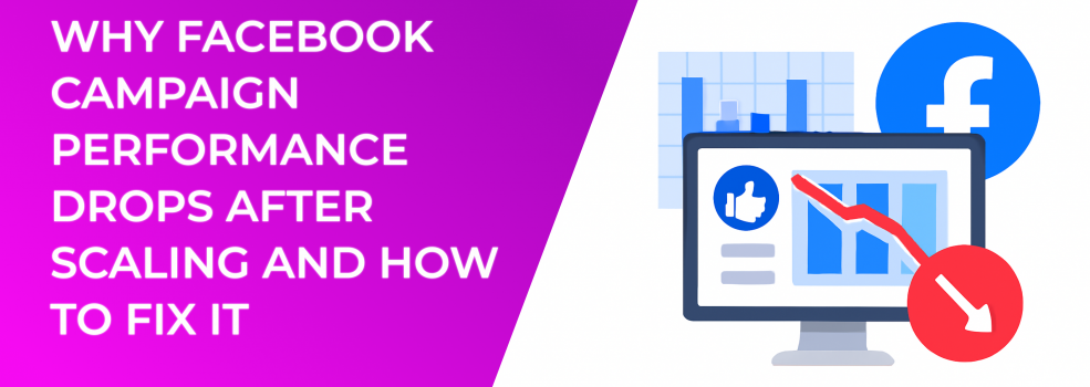 Why Facebook Campaign Performance Drops After Scaling and How to Fix It