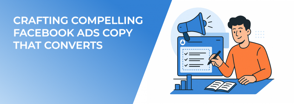 Crafting Compelling Facebook Ads Copy That Converts