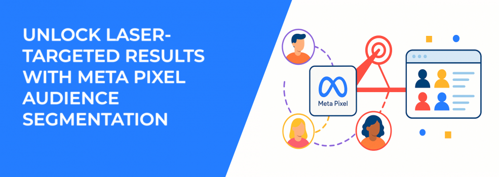 Unlock Laser-Targeted Results with Meta Pixel Audience Segmentation