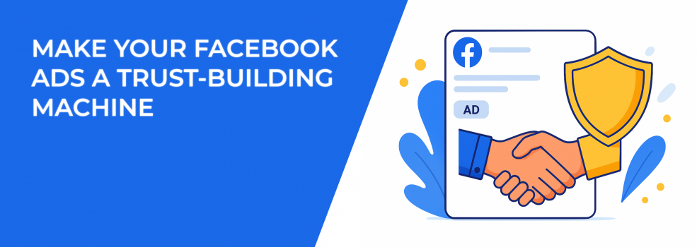 Make Your Facebook Ads a Trust-Building Machine
