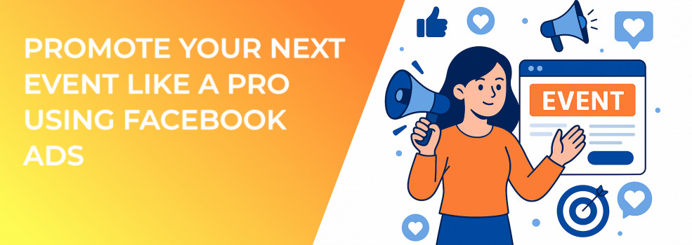 Promote Your Next Event Like a Pro Using Facebook Ads
