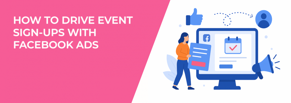 How to Drive Event Sign-Ups with Facebook Ads